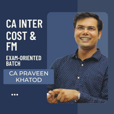CA Inter Cost & FM Exam-Oriented Batch By CA Praveen Khatod | For Jan 26 & May 26 Exams